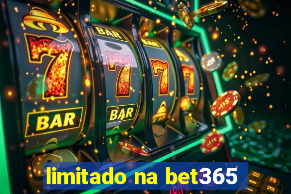 limitado na bet365